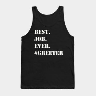 WHITE BEST JOB EVER #GREETER Tank Top